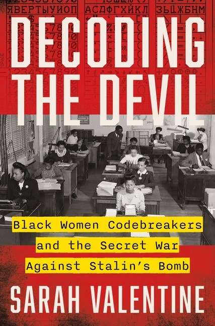 Decoding the Devil // Black Women Codebreakers and the Secret War Against Stalin's Bomb