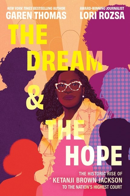 The Dream & the Hope // The Historic Rise of Ketanji Brown Jackson to the Nation's Highest Court