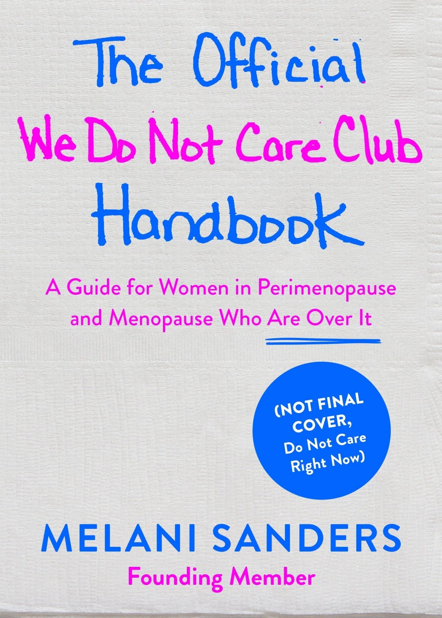 The Official We Do Not Care Club Handbook: // A Guide for Women in Perimenopause, Menopause, and Beyond Who Are Over It (We Do Not Care Club) (Pre-Order, Jan 13 2026)