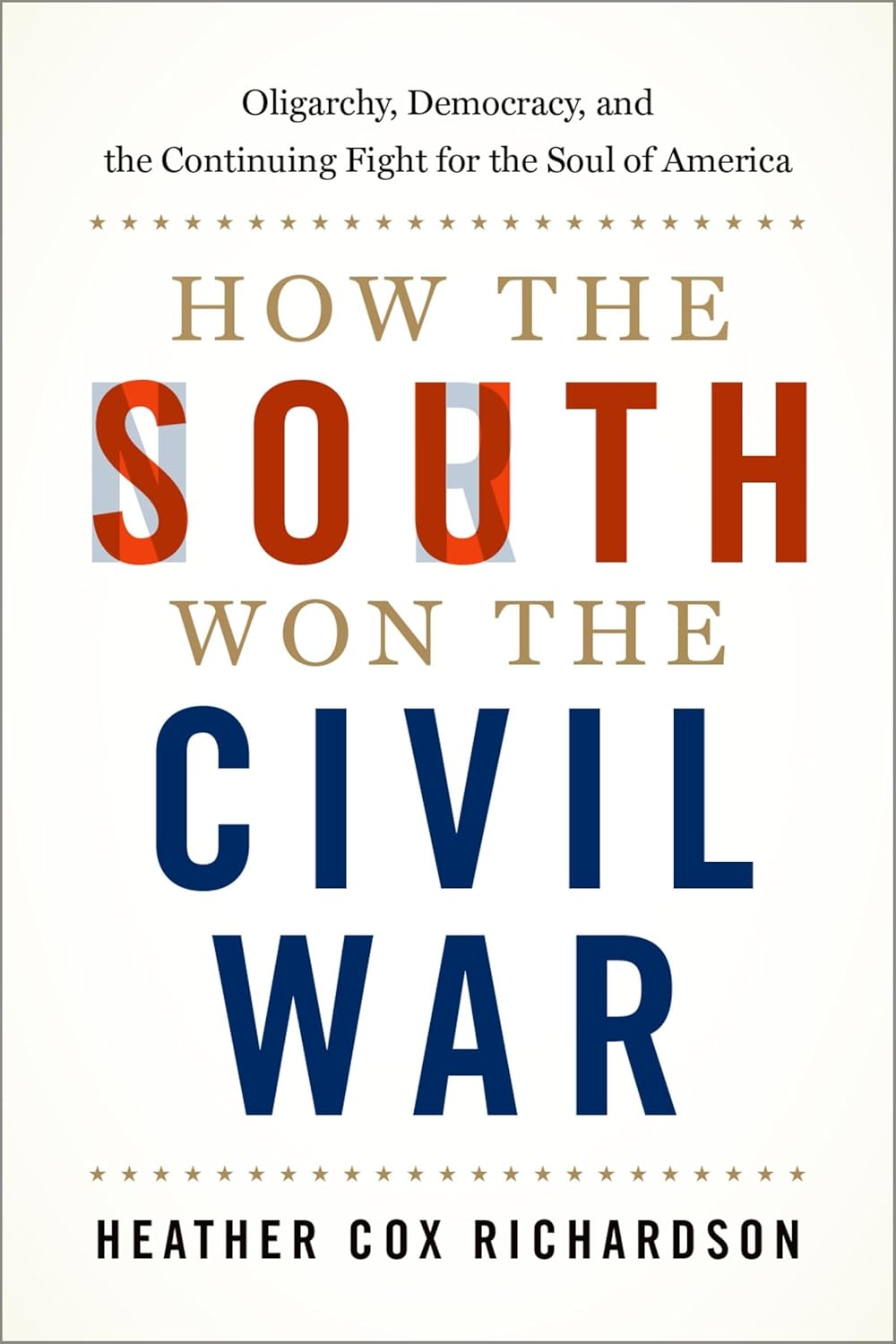How the South Won the Civil War // Oligarchy, Democracy, and the Continuing Fight for the Soul of America