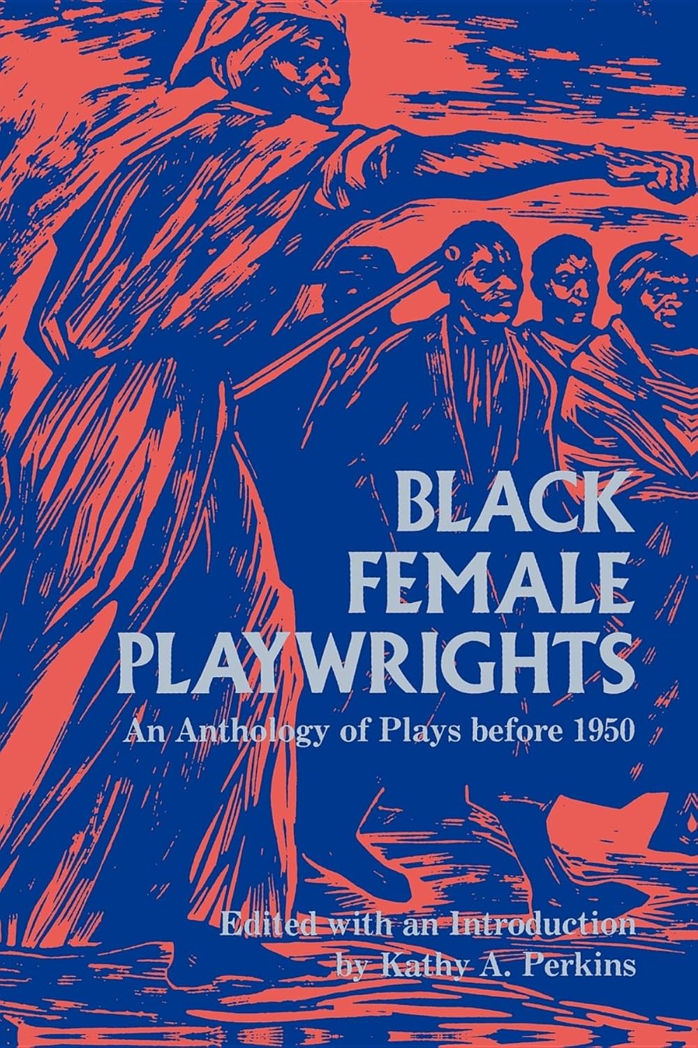 Black Female Playwrights // An Anthology of Plays Before 1950