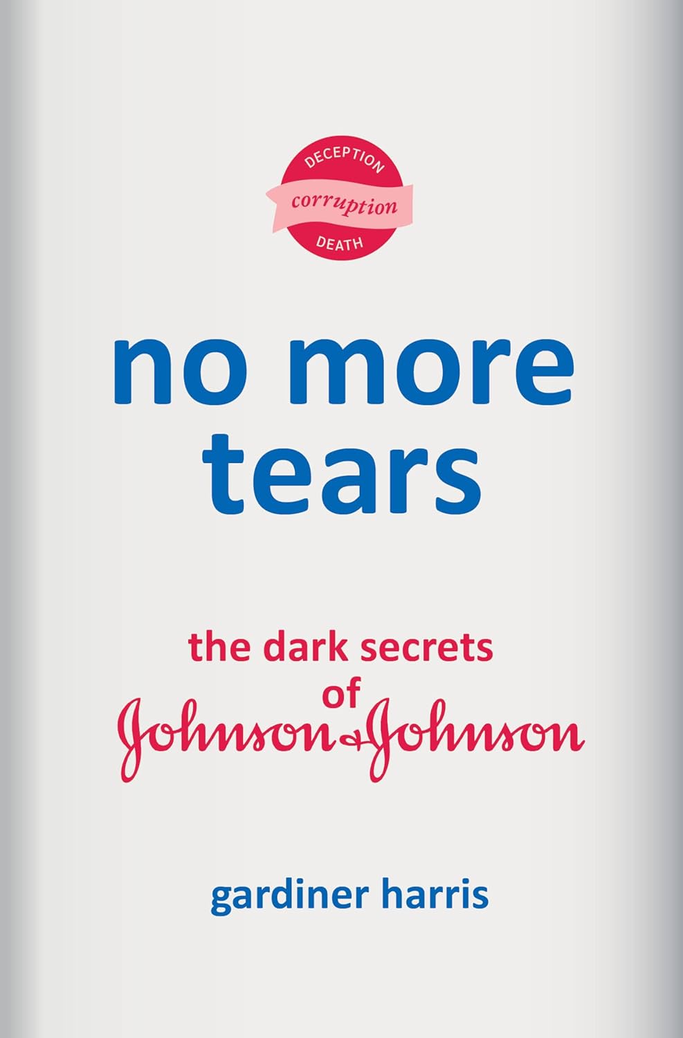 No More Tears // The Dark Secrets of Johnson & Johnson