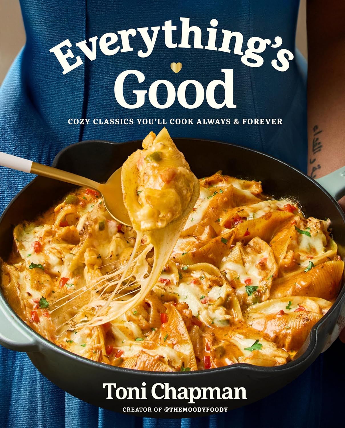 Everything's Good // Cozy Classics You'll Cook Always and Forever: A Cookbook
