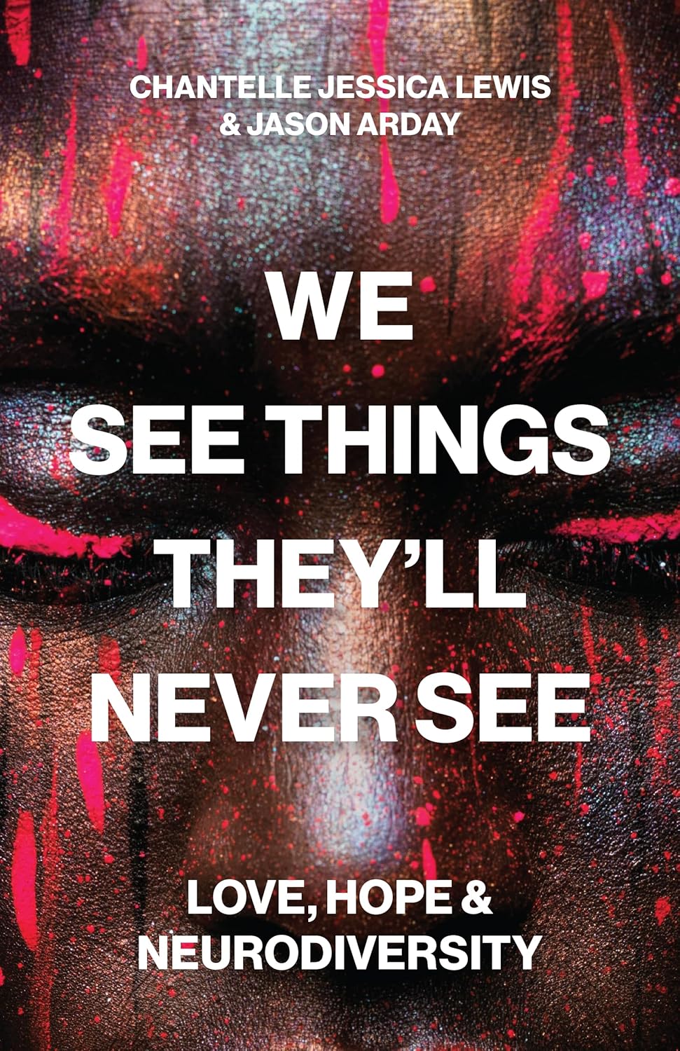 We See Things They'll Never See // Love, Hope, and Neurodiversity