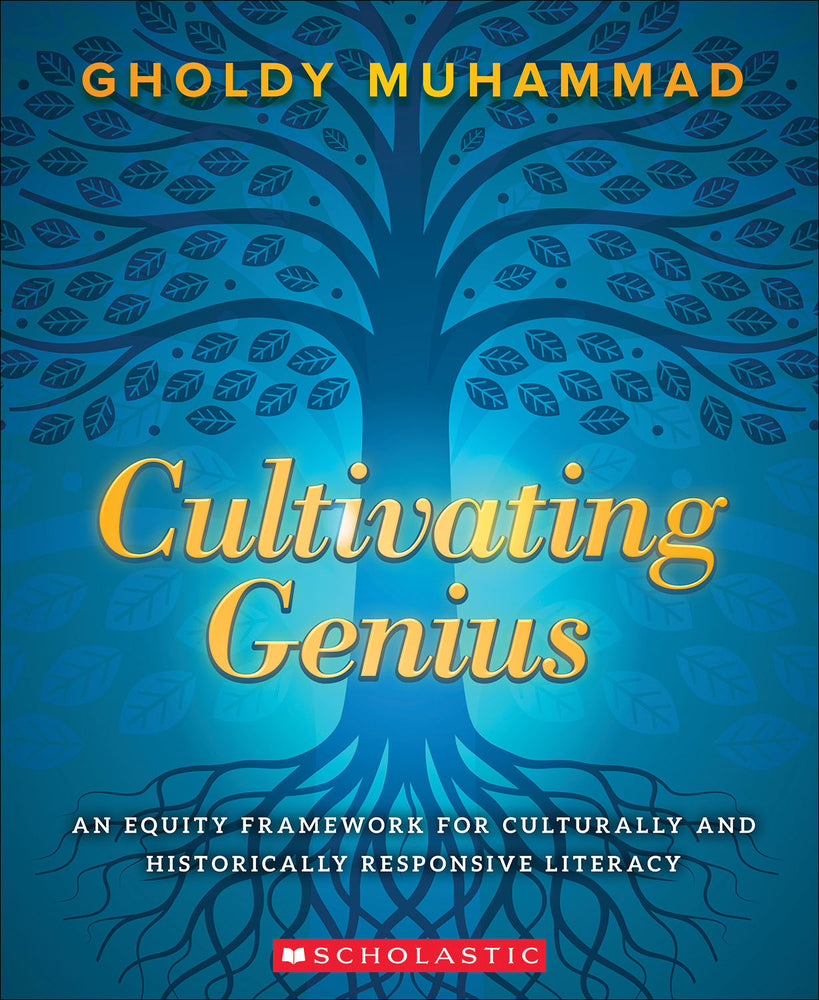 Cultivating Genius // An Equity Framework for Culturally and Historically Responsive Literacy