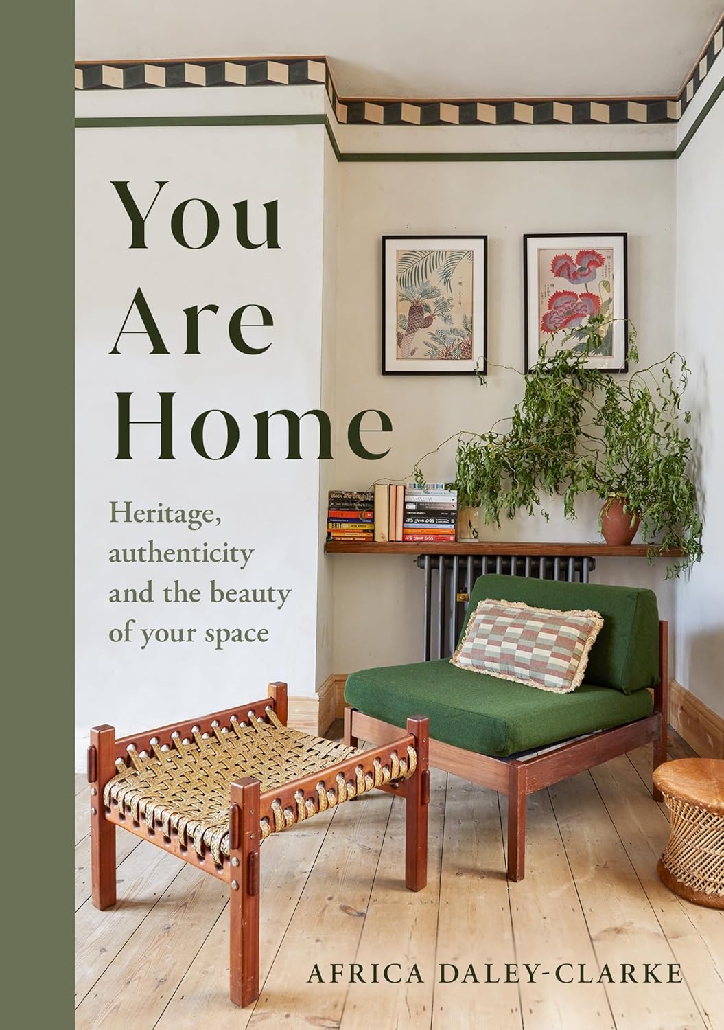 You Are Home // Heritage, Authenticity, and the Beauty of Your Space