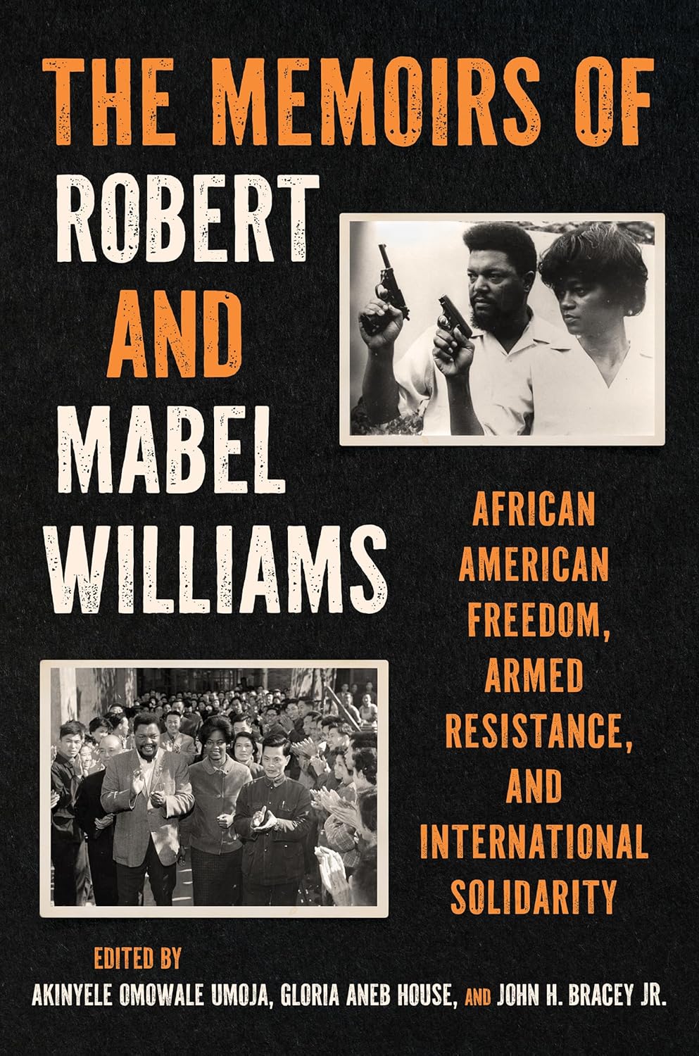 The Memoirs of Robert and Mabel Williams // African American Freedom, Armed Resistance, and International Solidarity