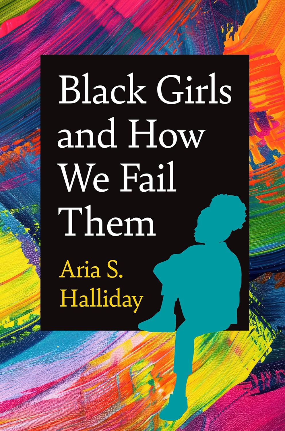 Black Girls and How We Fail Them