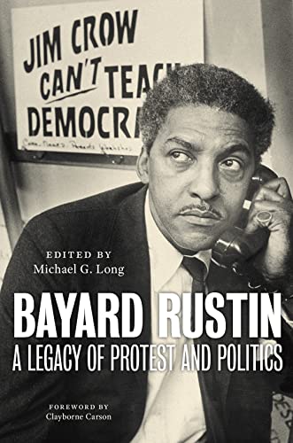 Bayard Rustin // A Legacy of Protest and Politics