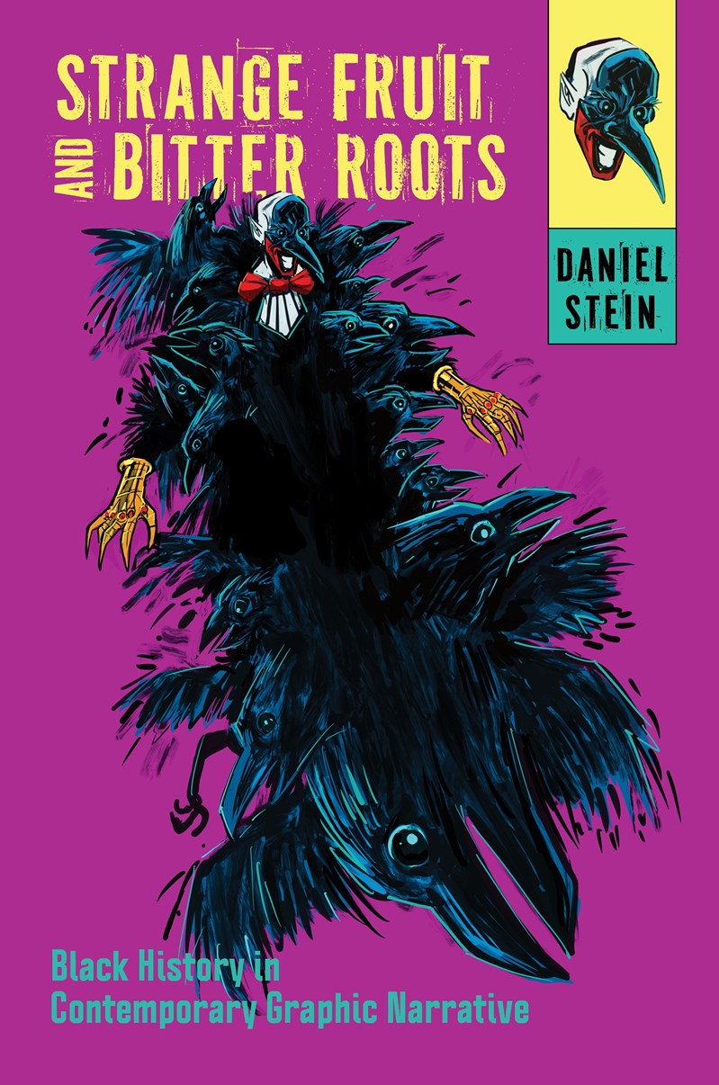Strange Fruit and Bitter Roots // Black History in Contemporary Graphic Narrative