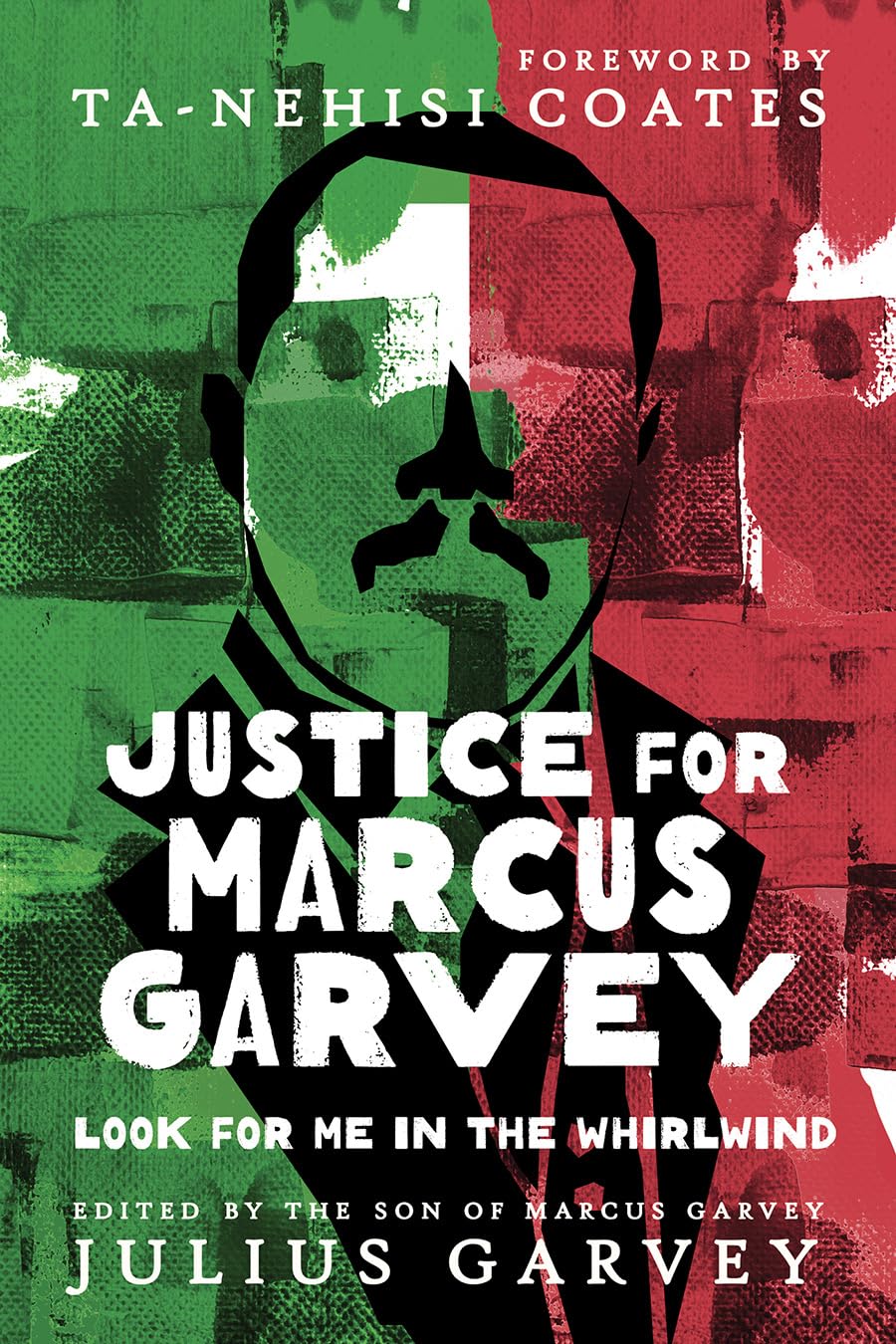 Justice for Marcus Garvey // Look for Me in the Whirlwind