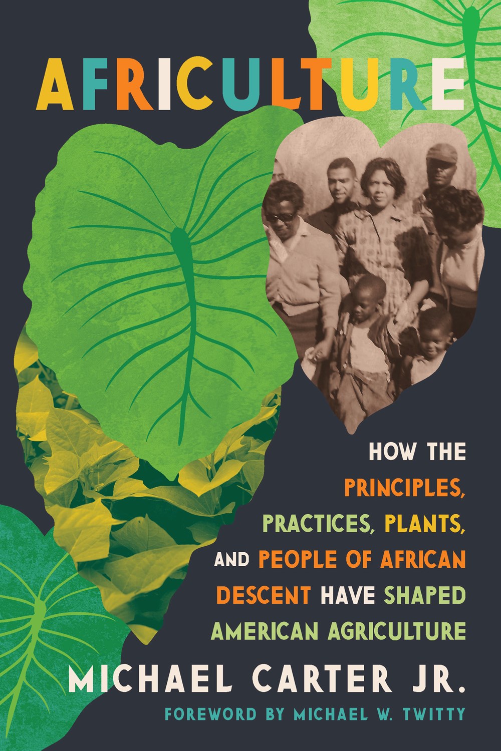 Africulture // How the Principles, Practices, Plants, and People of African Descent Have Shaped American Agriculture (Pre-Order, May 12 2026)
