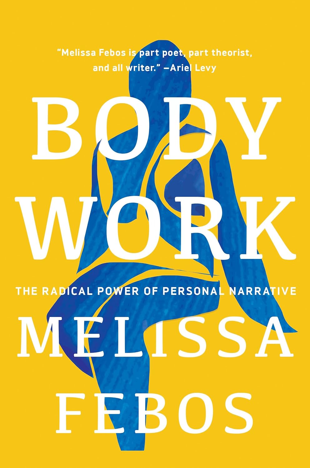 Body Work // The Radical Power of Personal Narrative