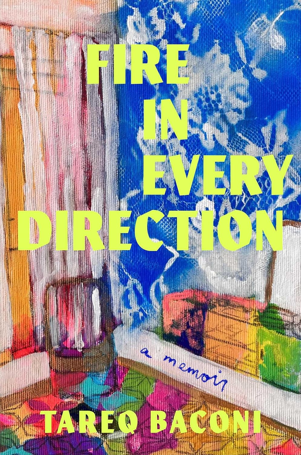 Fire in Every Direction // A Memoir