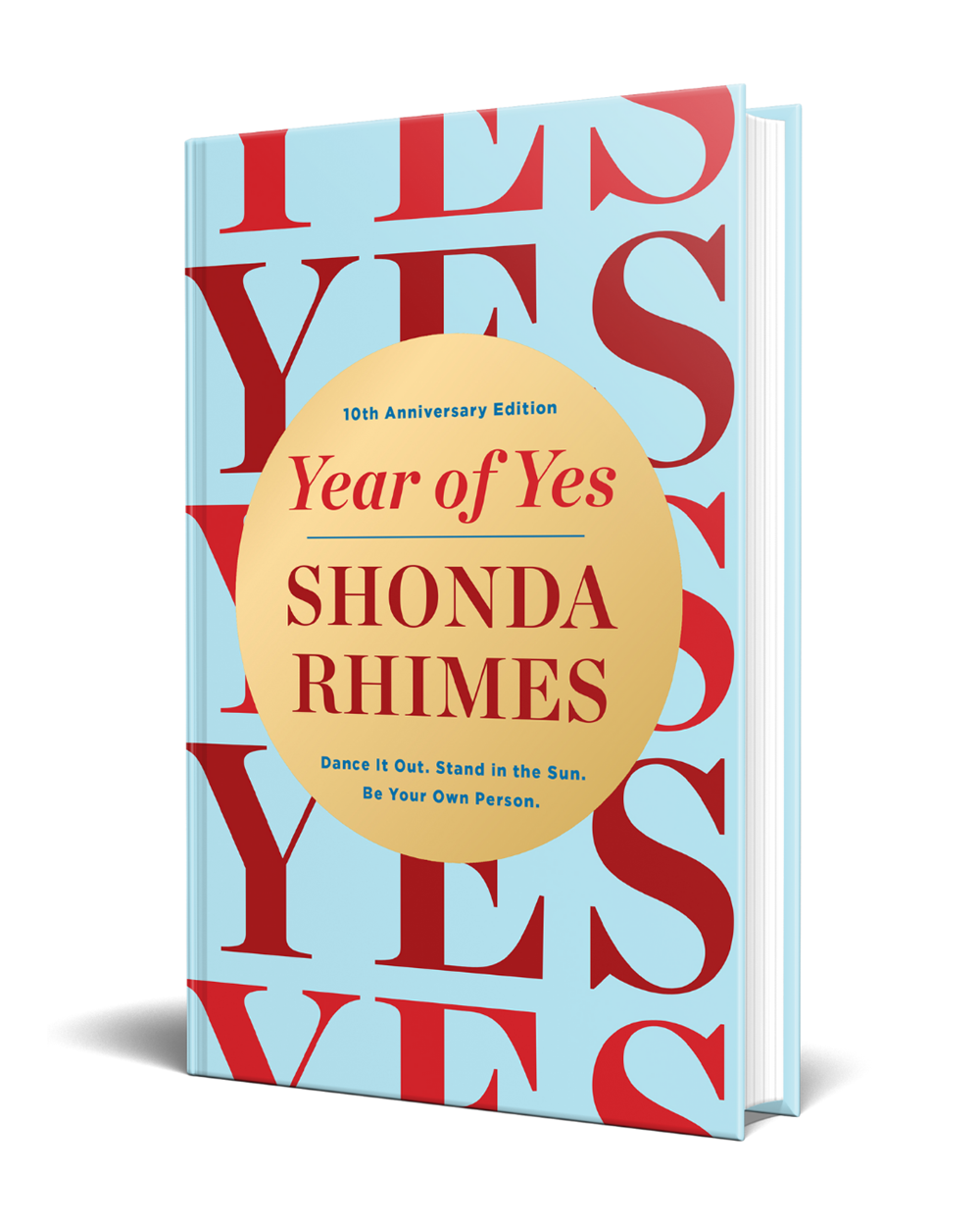 Year of Yes (10th Anniversary Deluxe Edition) // Dance It Out. Stand in the Sun. Be Your Own Person.