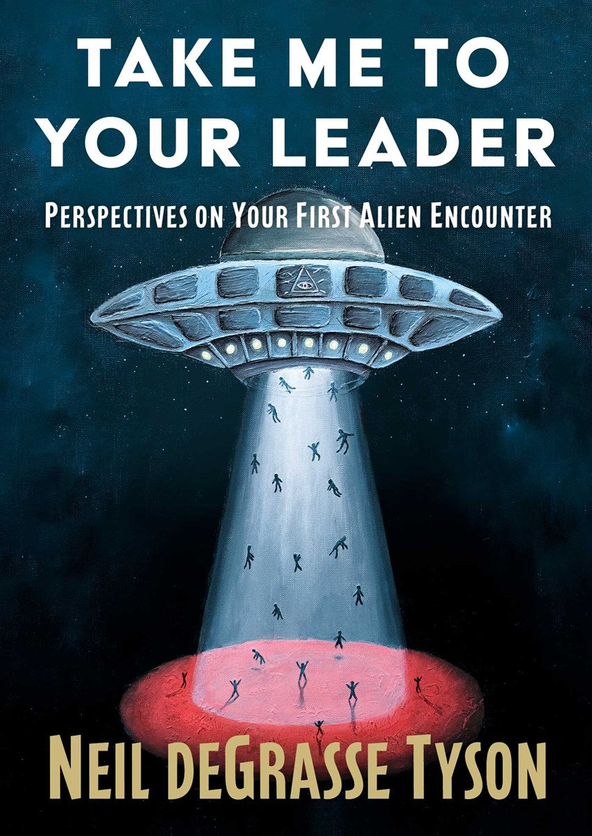 Take Me to Your Leader // Perspectives on Your First Alien Encounter