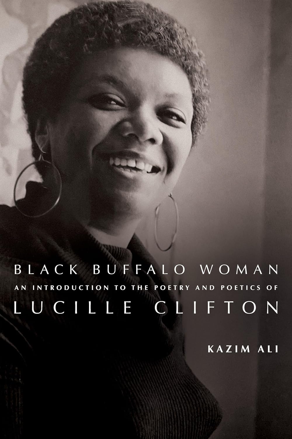 Black Buffalo Woman // An Introduction to the Poetry & Poetics of Lucille Clifton
