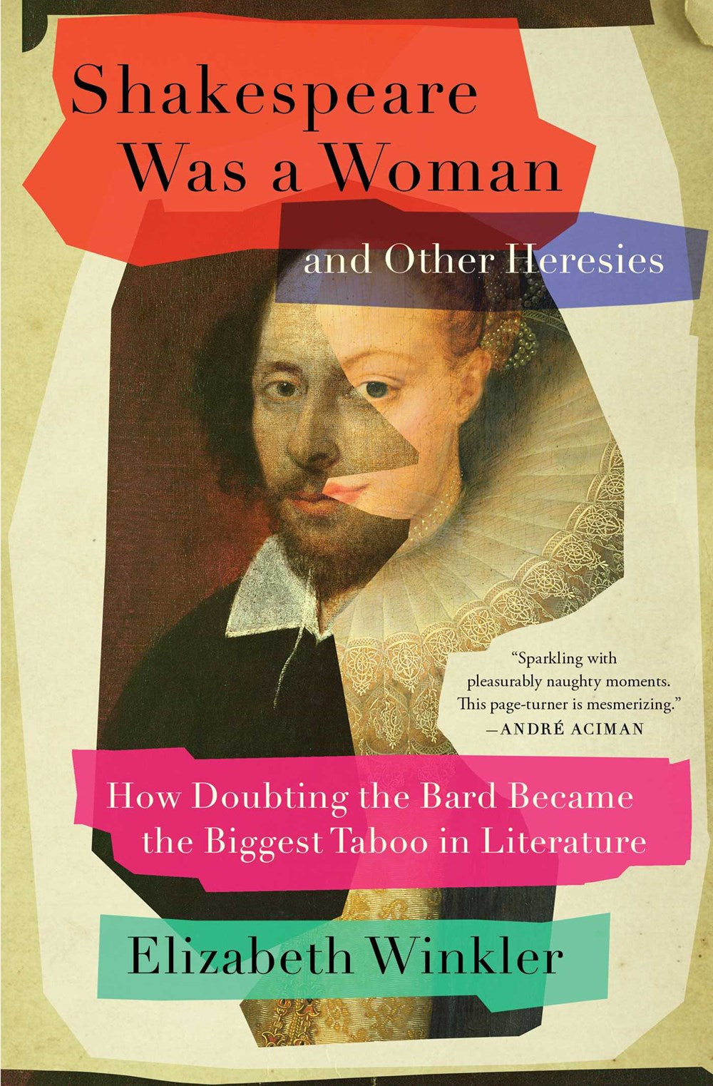 Shakespeare Was a Woman and Other Heresies: // How Doubting the Bard Became the Biggest Taboo in Literature