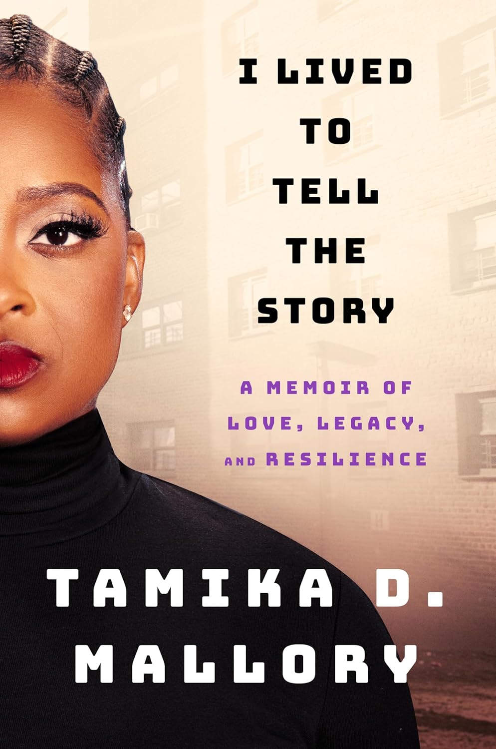 I Lived to Tell the Story // A Memoir of Love, Legacy, and Resilience