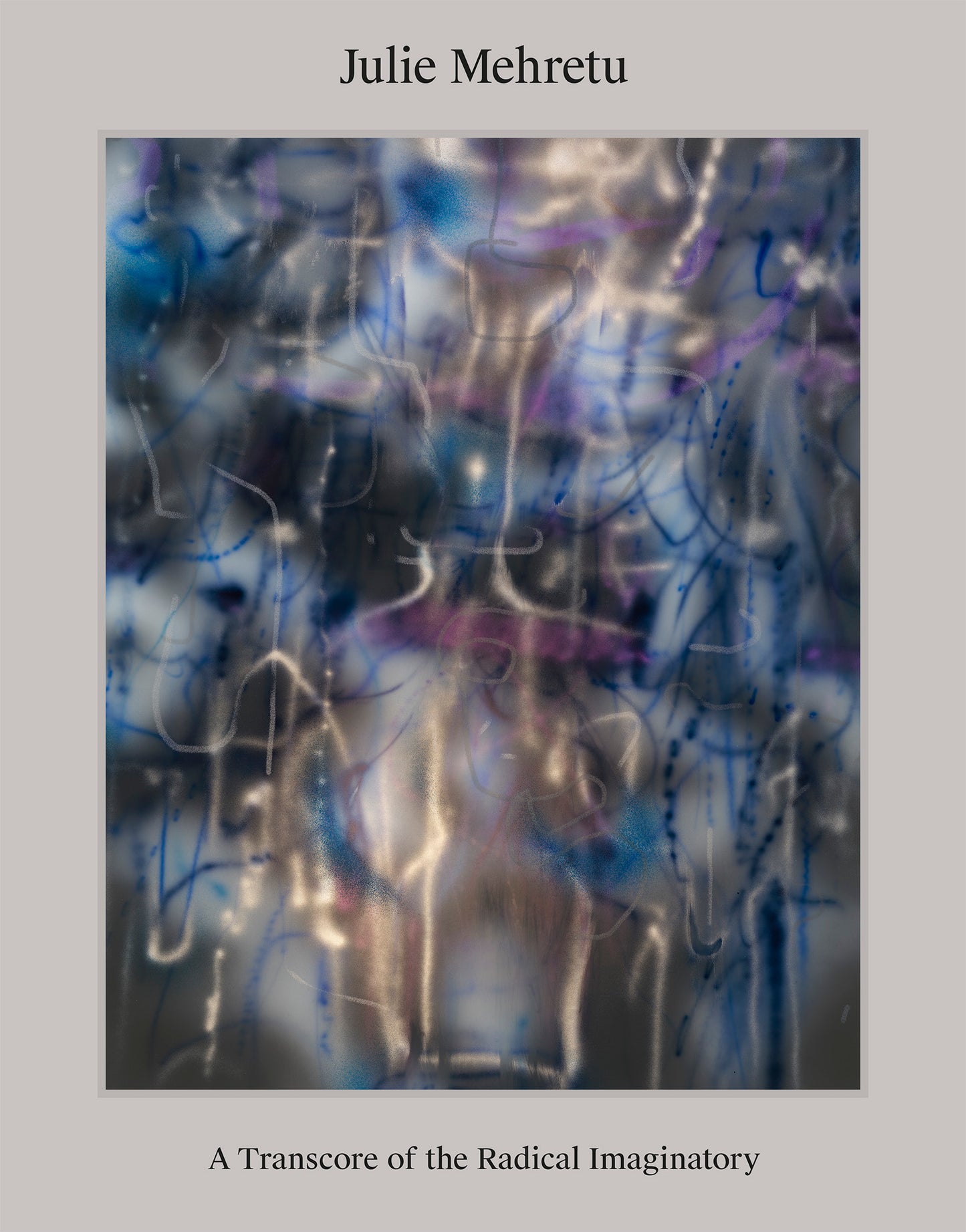 Julie Mehretu // A Transcore of the Radical Imaginatory