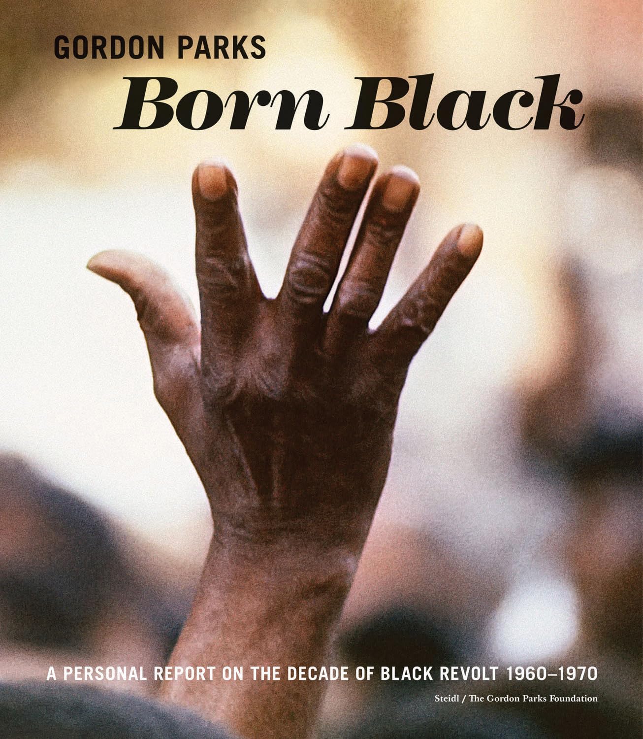 Gordon Parks: Born Black // A Personal Report on the Decade of Black Revolt 1960-1970
