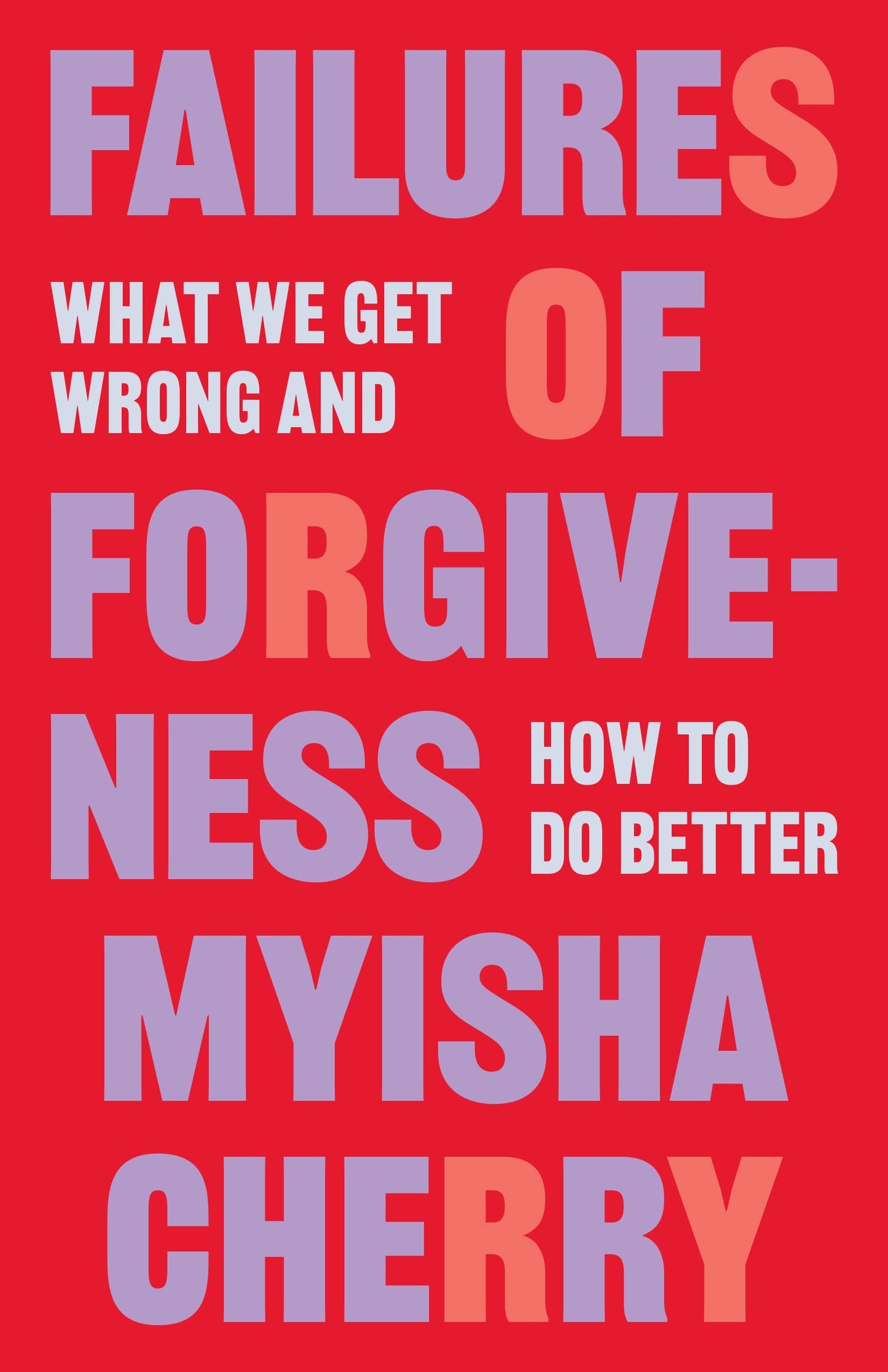 Failures of Forgiveness // What We Get Wrong and How to Do Better