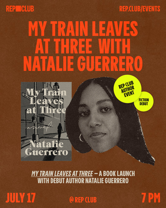 July 17th EVENT: My Train Leaves at Three w/ Natalie Guerrero