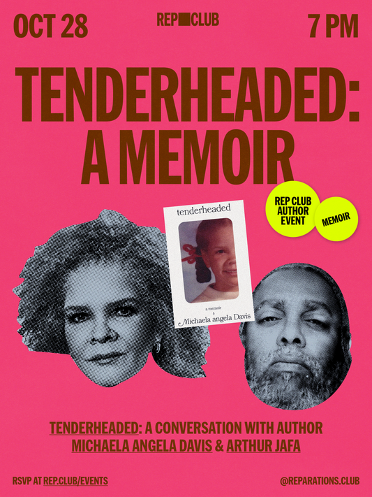October 28th EVENT: Tenderheaded w/ Michaela angela Davis & Authur Jafa