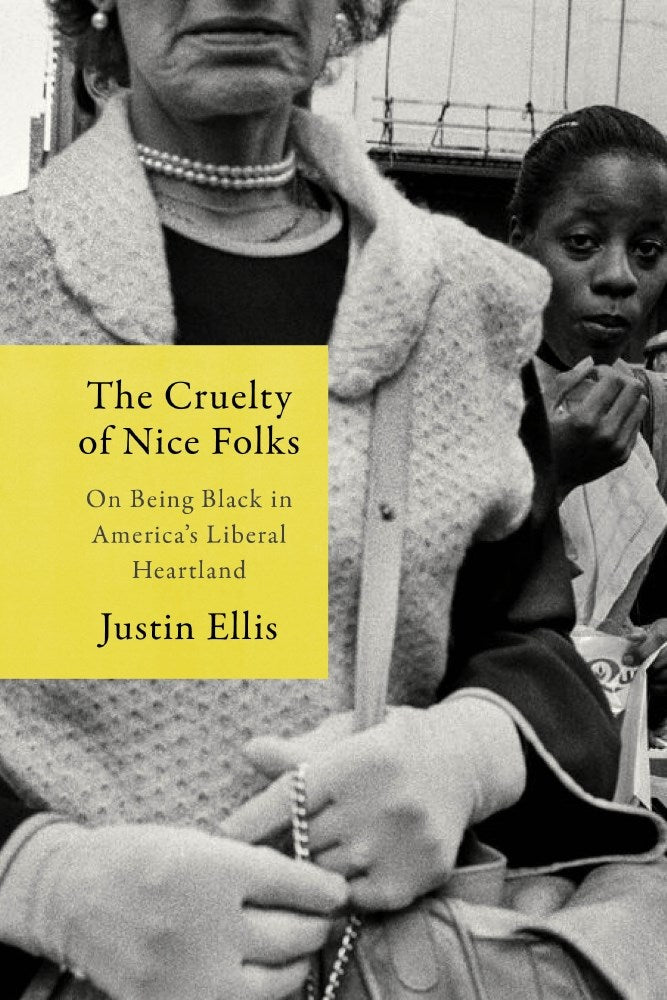 The Cruelty of Nice Folks // On Being Black in America’s Liberal Heartland