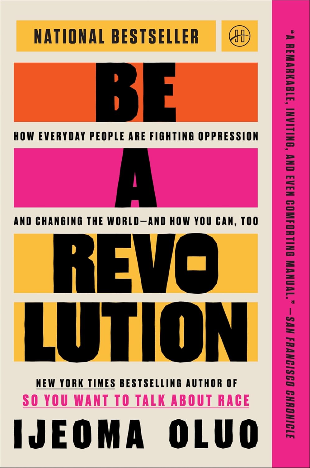 Be a Revolution // How Everyday People Are Fighting Oppression and Changing the World—And How You Can, Too