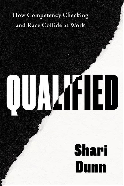 Qualified // How Competency Checking and Race Collide at Work