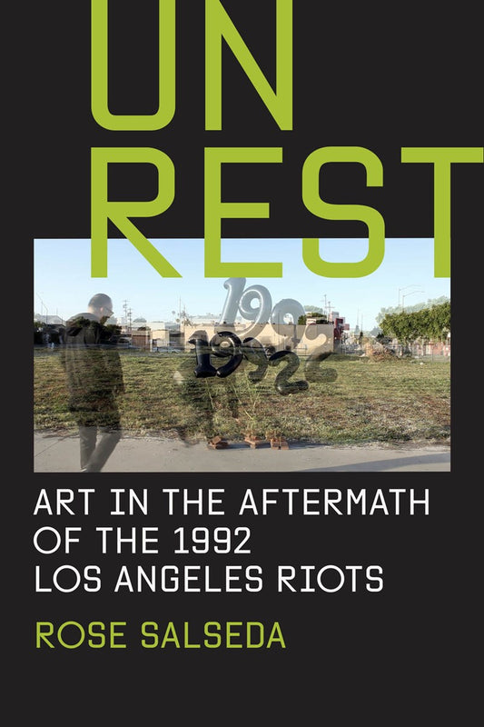 Unrest // Art in the Aftermath of the 1992 Los Angeles Riots (Pre-order, Aug 18 2026)