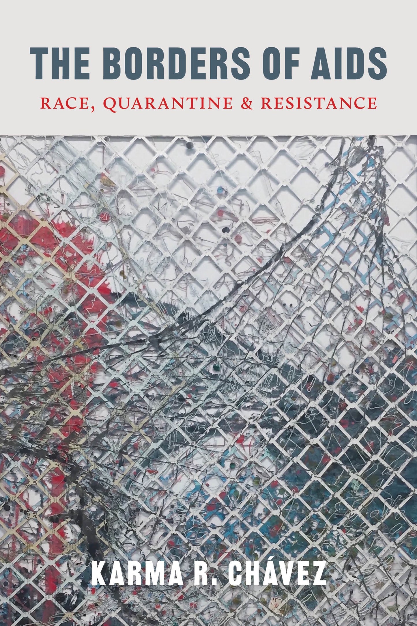 The Borders of AIDS: // Race, Quarantine, and Resistance