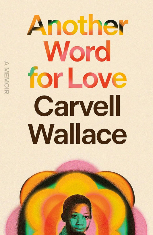 Another Word for Love // A Memoir