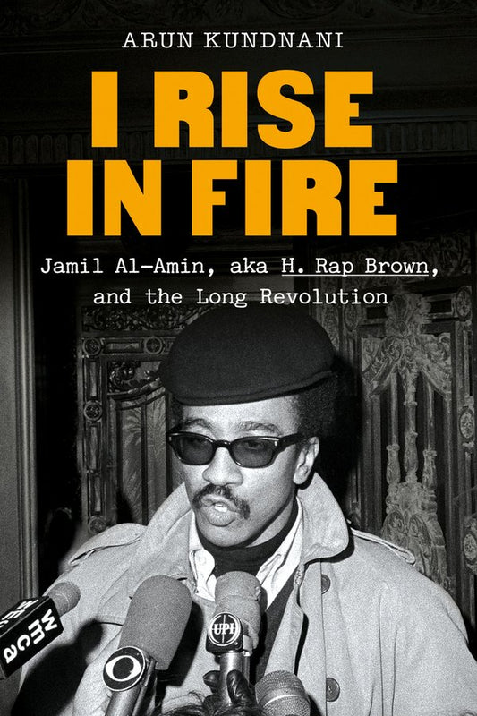 I Rise in Fire // Jamil Al-Amin, aka H. Rap Brown, and the Long Revolution (Pre-order, March 23 2027)