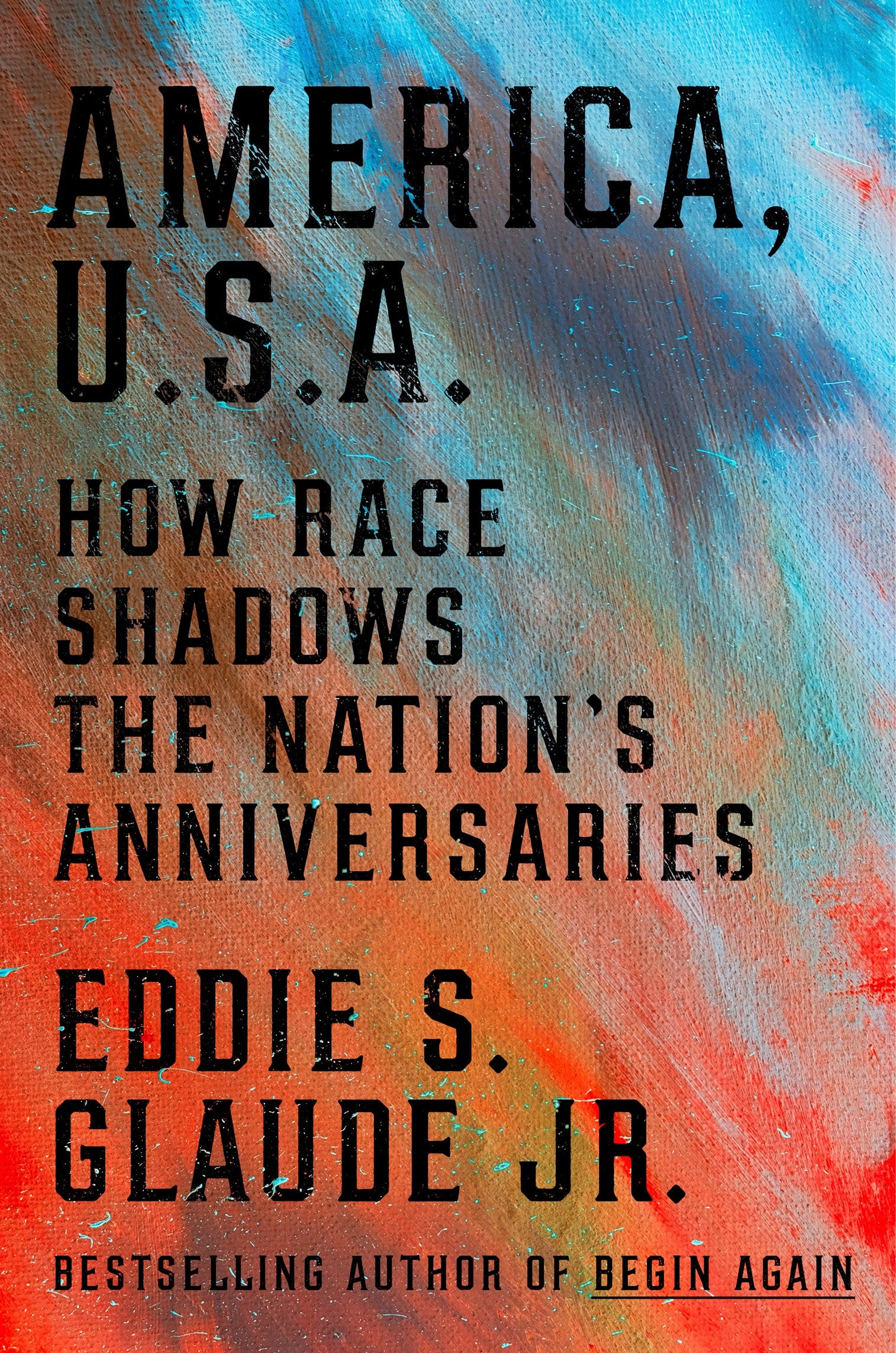 America, U.S.A. // How Race Shadows the Nation's Anniversaries