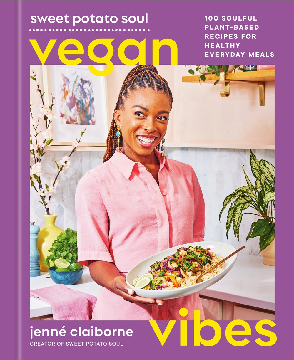 Sweet Potato Soul Vegan Vibes // 100 Soulful Plant-Based Recipes for Healthy Everyday Meals