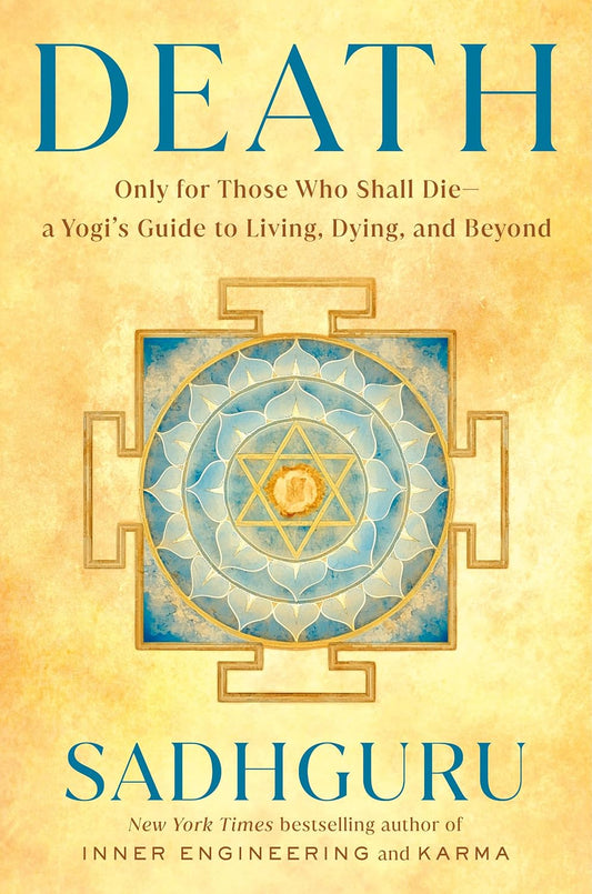 Death // Only for Those Who Shall Die--A Yogi's Guide to Living, Dying, and Beyond (Pre-Order, June 10, 2025)