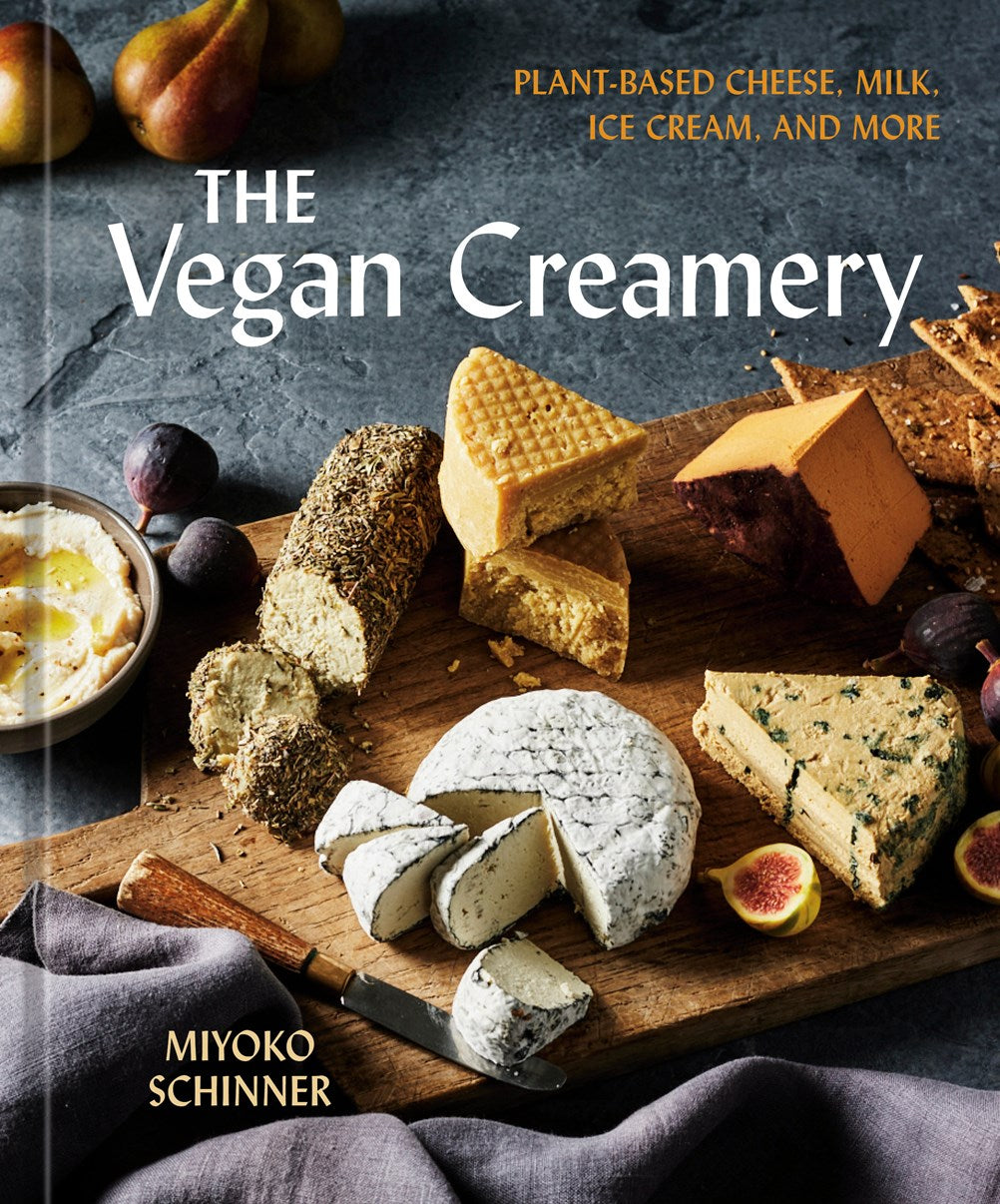 The Vegan Creamery // Plant-Based Cheese, Milk, Ice Cream, and More (A Cookbook)
