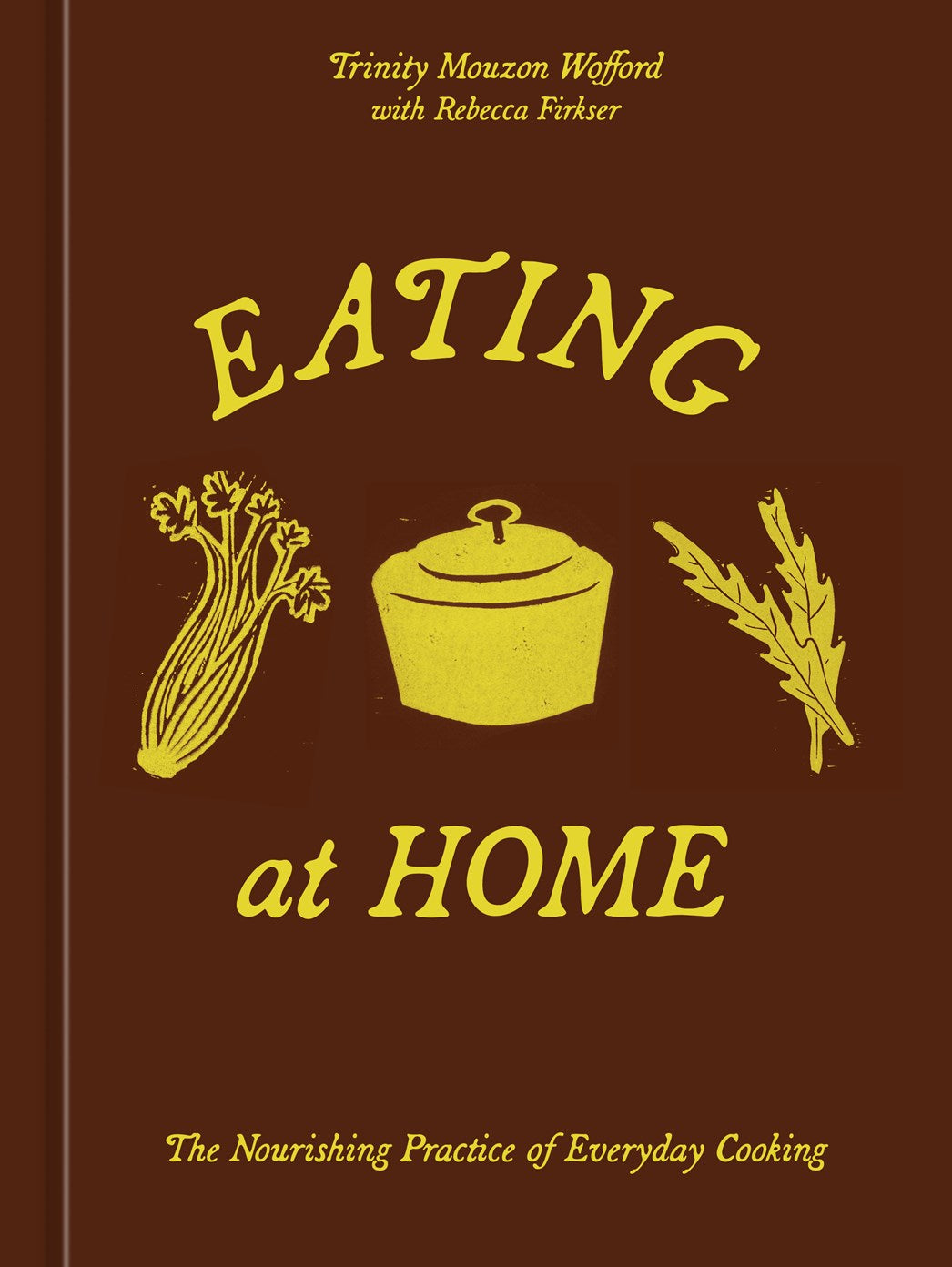 Eating at Home // The Nourishing Practice of Everyday Cooking [A Cookbook] (Pre-Order, April 14 2026)