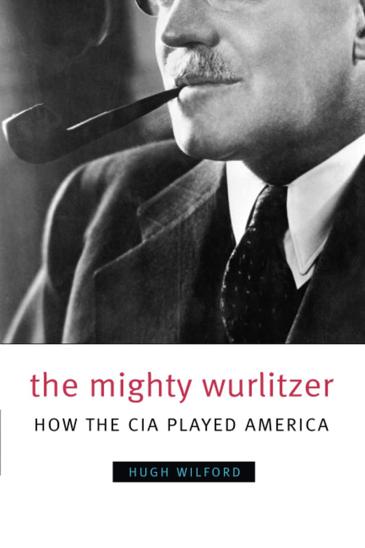 The Mighty Wurlitzer // How the CIA Played America