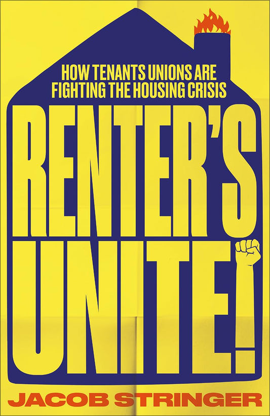Renters Unite: How Tenant Unions Are Fighting the Housing Crisis // (Pre-Order, Feb 20 2025)