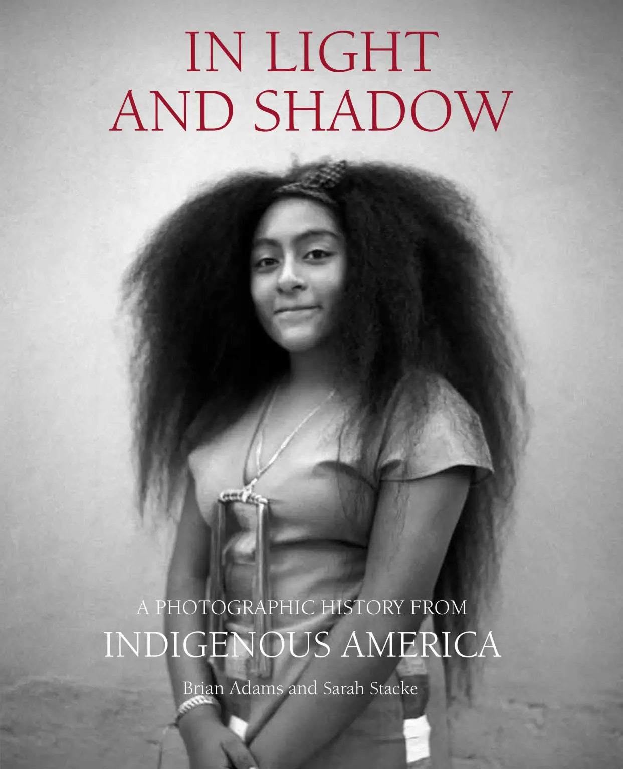 In Light and Shadow: // A Photographic History from Indigenous America