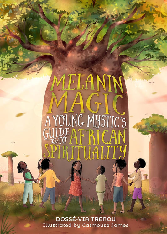 Melanin Magic // A Young Mystic's Guide to African Spirituality