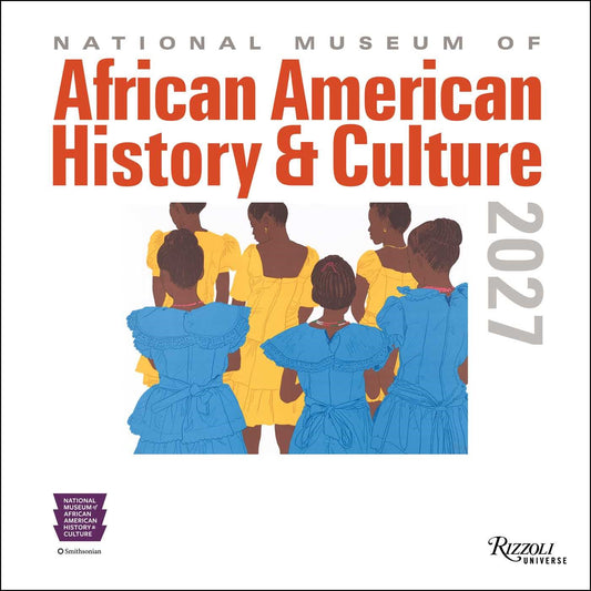 National Museum of African American History and Culture 2027 Wall Calendar // (Pre-order, Aug 18 2026)
