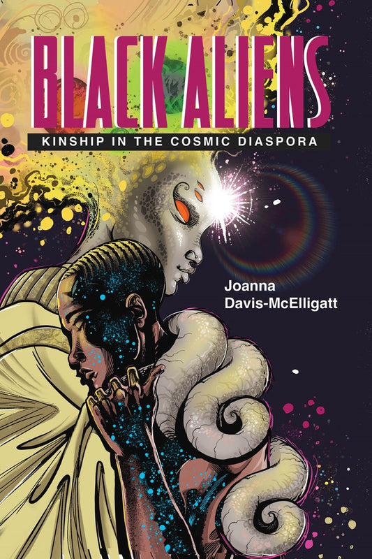 Black Aliens // Kinship in the Cosmic Diaspora