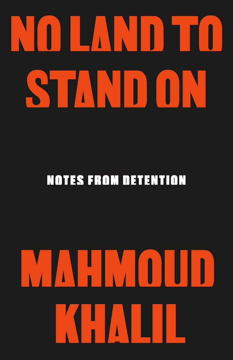 No Land to Stand On Notes from Detention