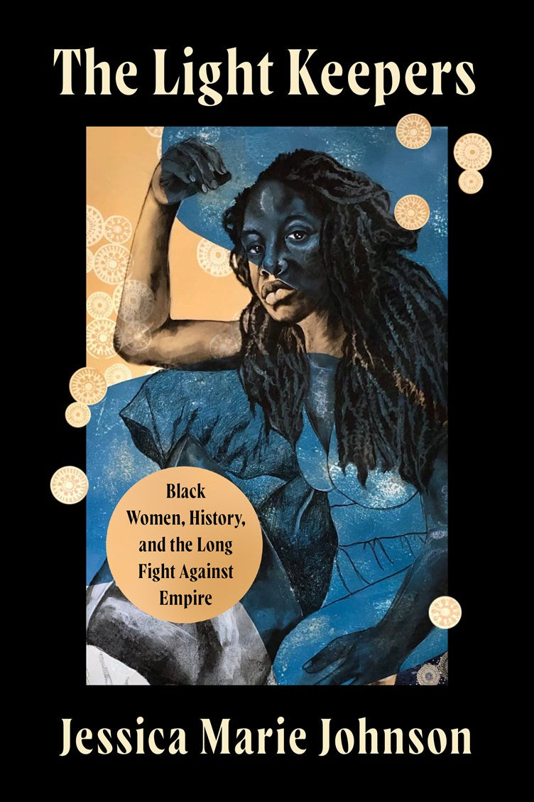 The Light Keepers // Black Women, History, and the Long Fight Against Empire (Pre-order, Feb 23 2027)