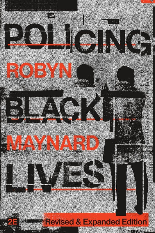 Policing Black Lives // State Violence in Canada from Slavery to Present (Pre-Order, Oct 14 2025)