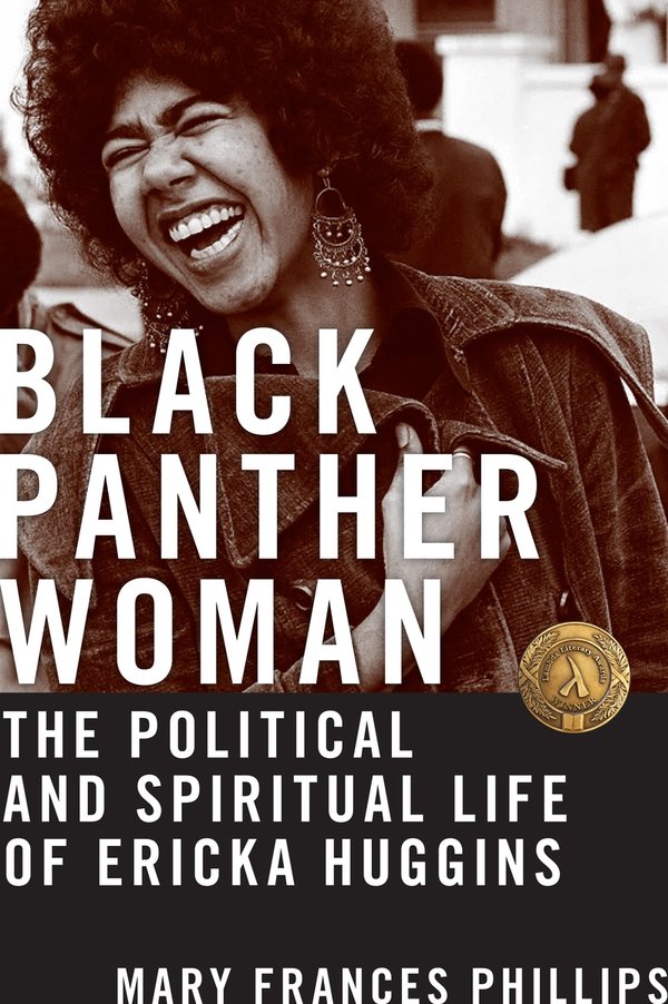 Black Panther Woman // The Political and Spiritual Life of Ericka Huggins